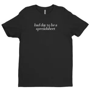 Bad Day To Be A Spreadsheet Tee