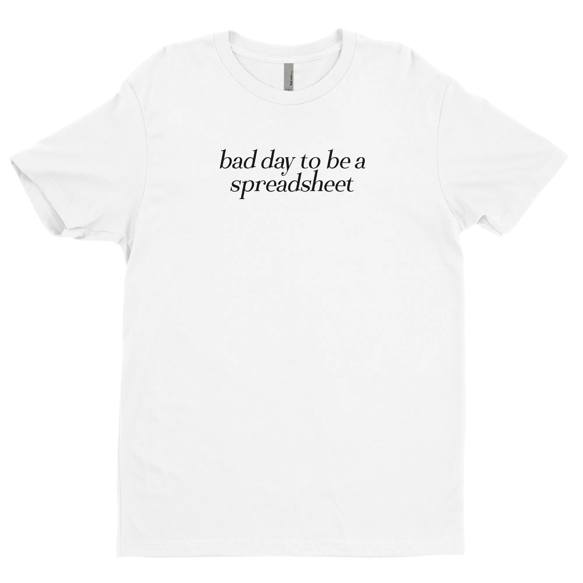 Bad Day To Be A Spreadsheet Tee