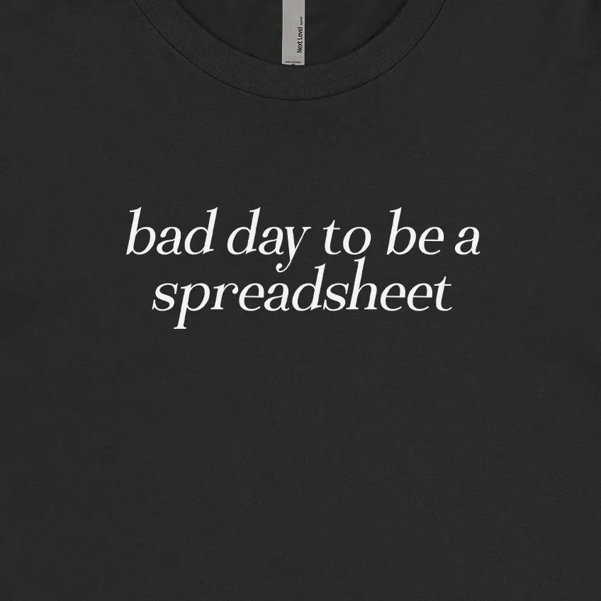 Bad Day To Be A Spreadsheet Tee