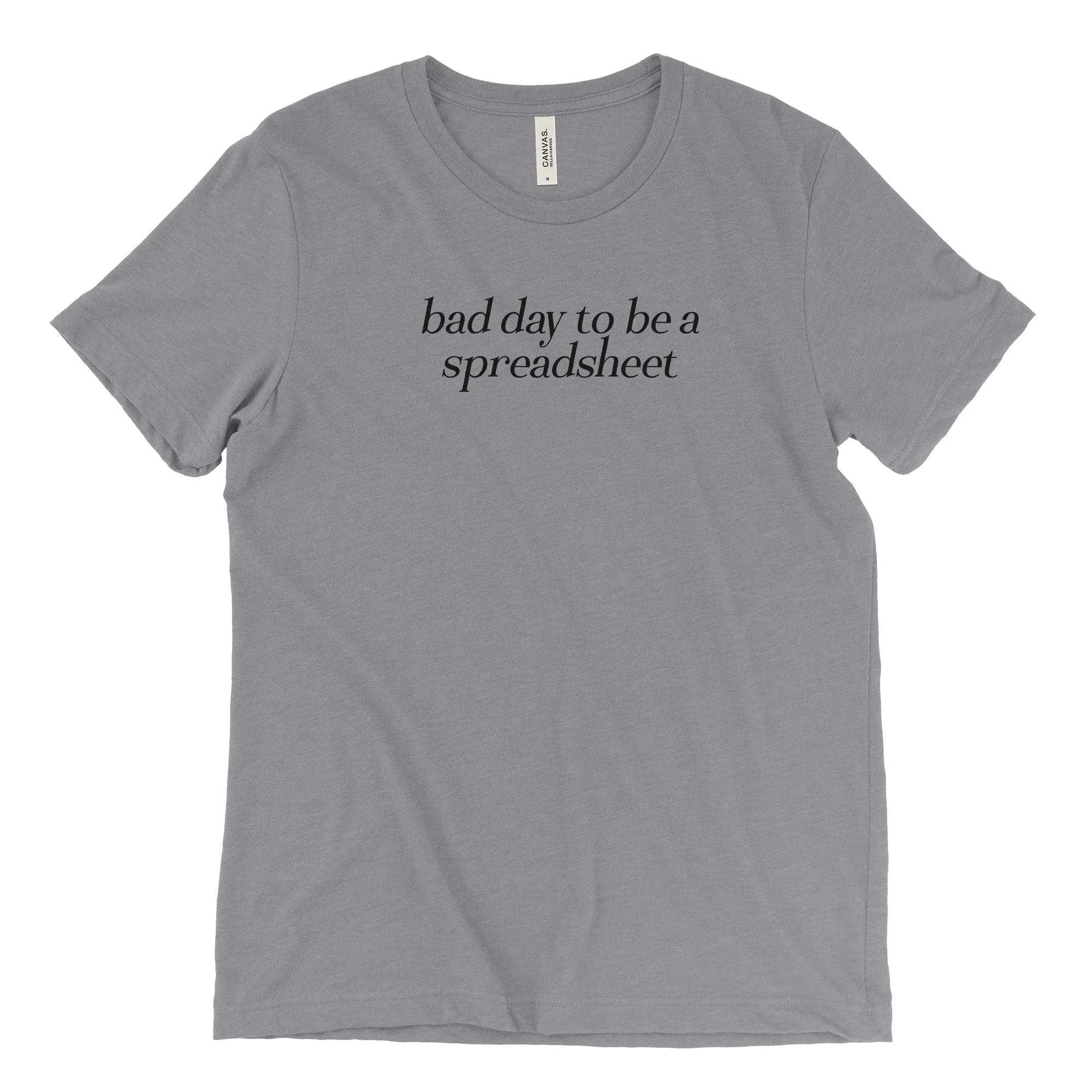 Bad Day To Be A Spreadsheet Tee