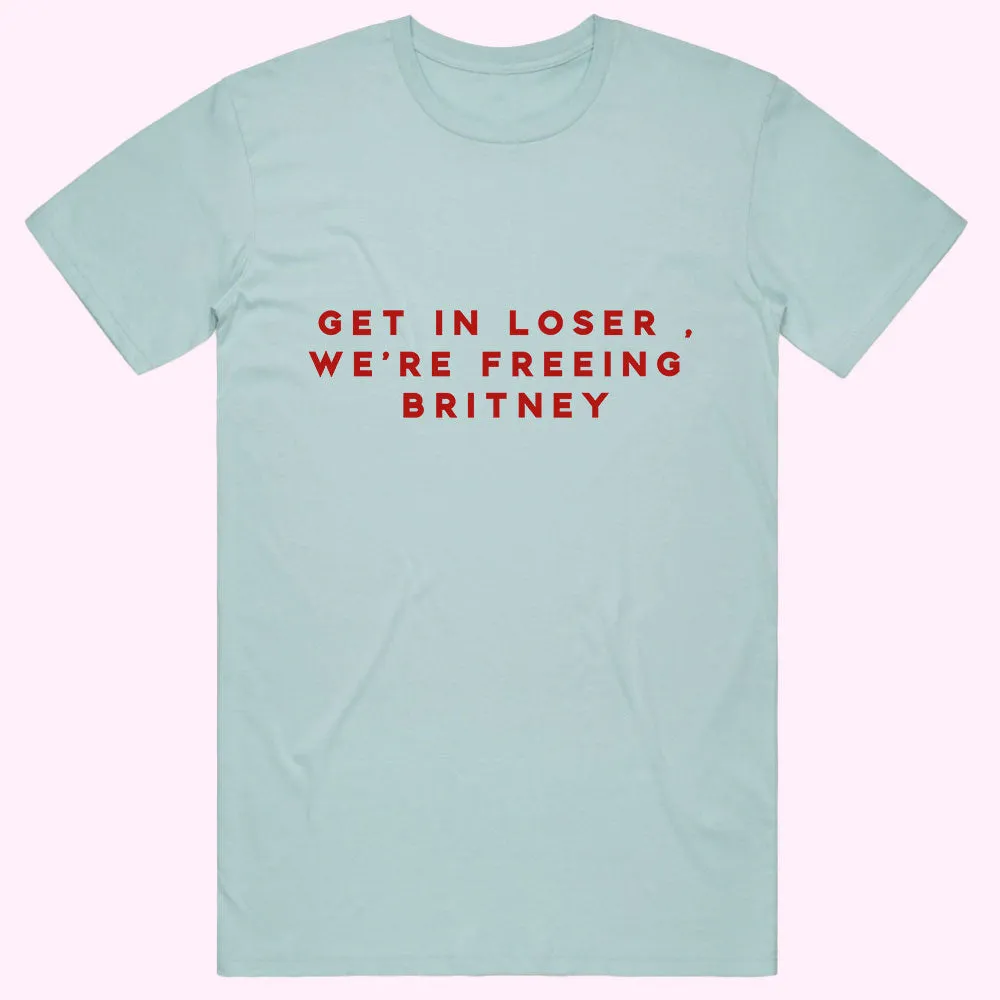 Get In We're Freeing Britney T-Shirt