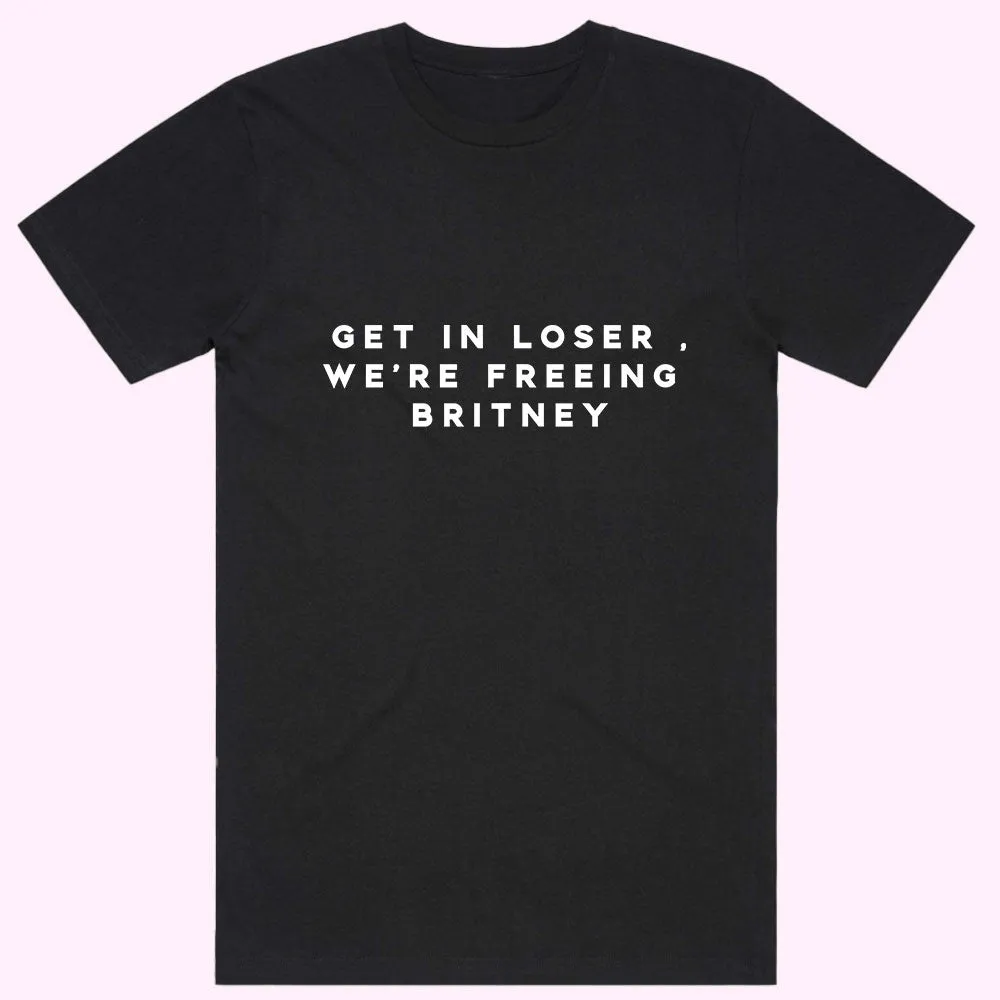 Get In We're Freeing Britney T-Shirt
