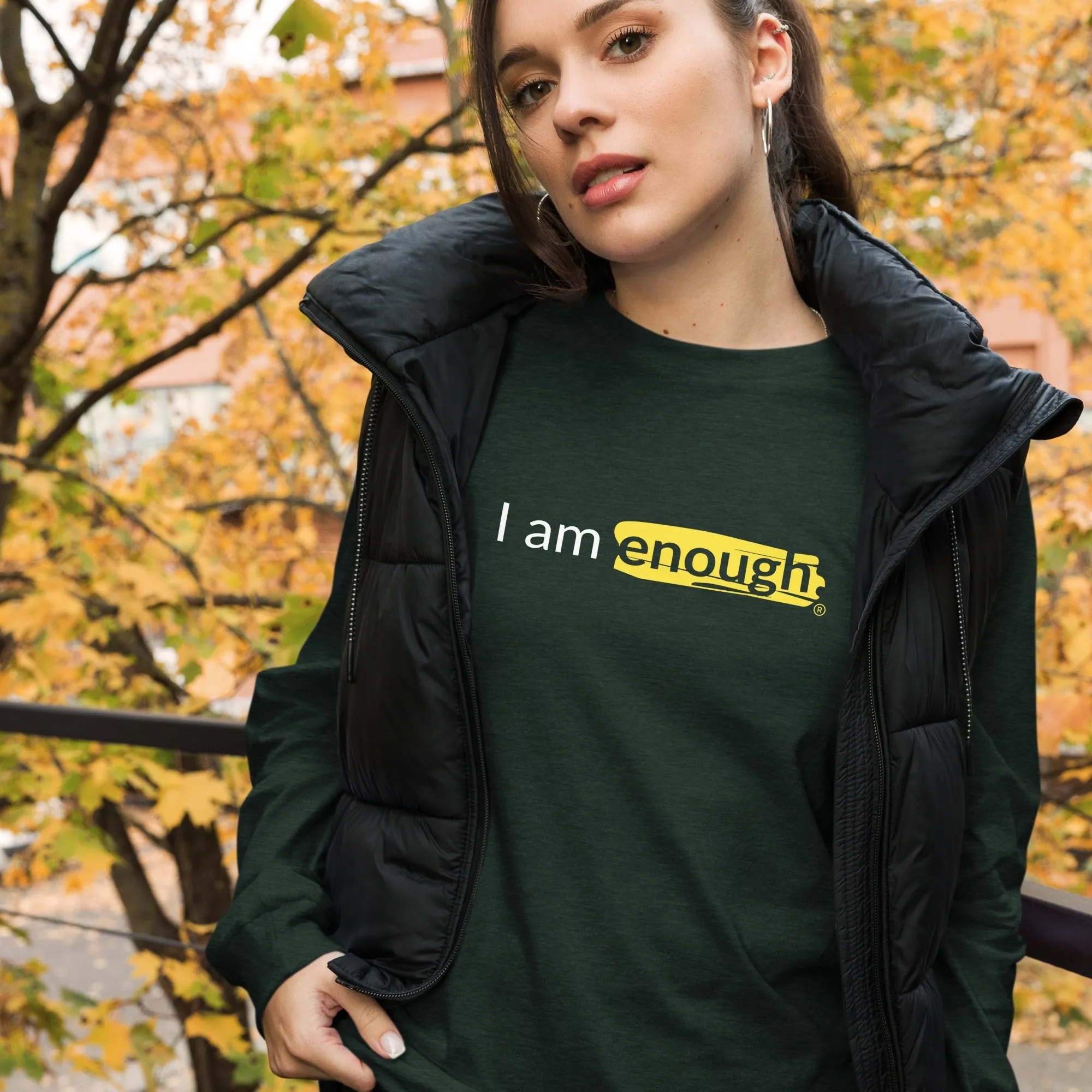 I AM ENOUGH ORIGINAL Long Sleeve Inspirational Message Shirt
