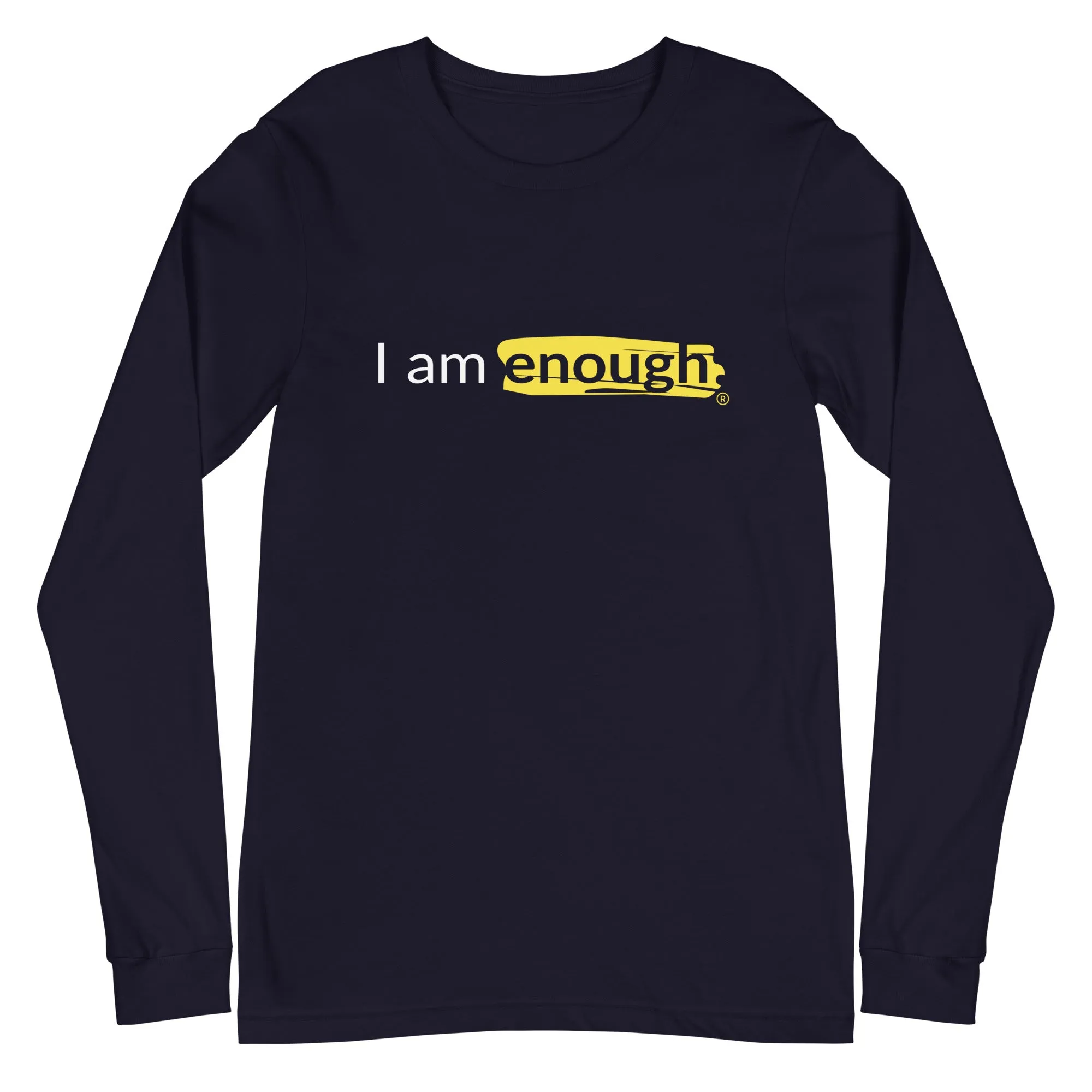 I AM ENOUGH ORIGINAL Long Sleeve Inspirational Message Shirt