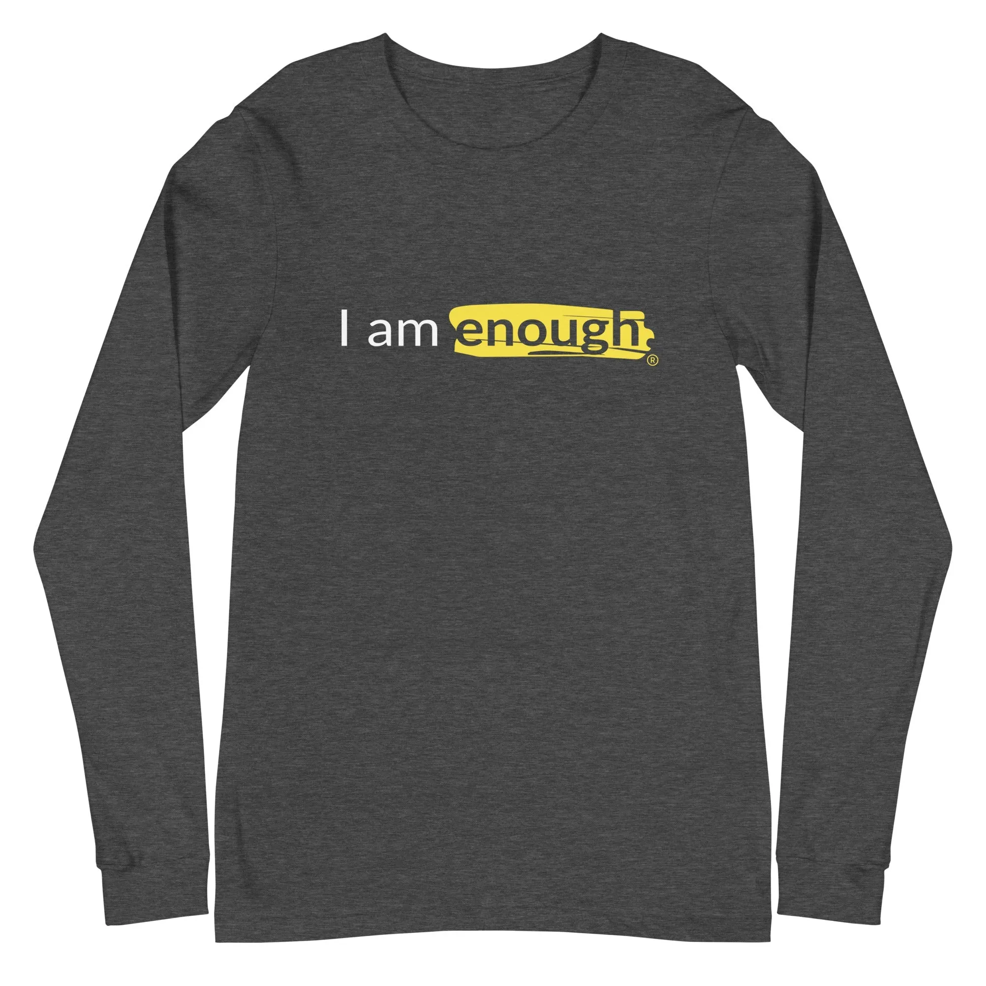 I AM ENOUGH ORIGINAL Long Sleeve Inspirational Message Shirt