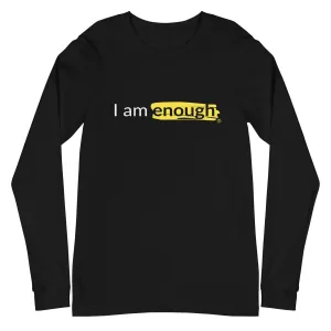 I AM ENOUGH ORIGINAL Long Sleeve Inspirational Message Shirt