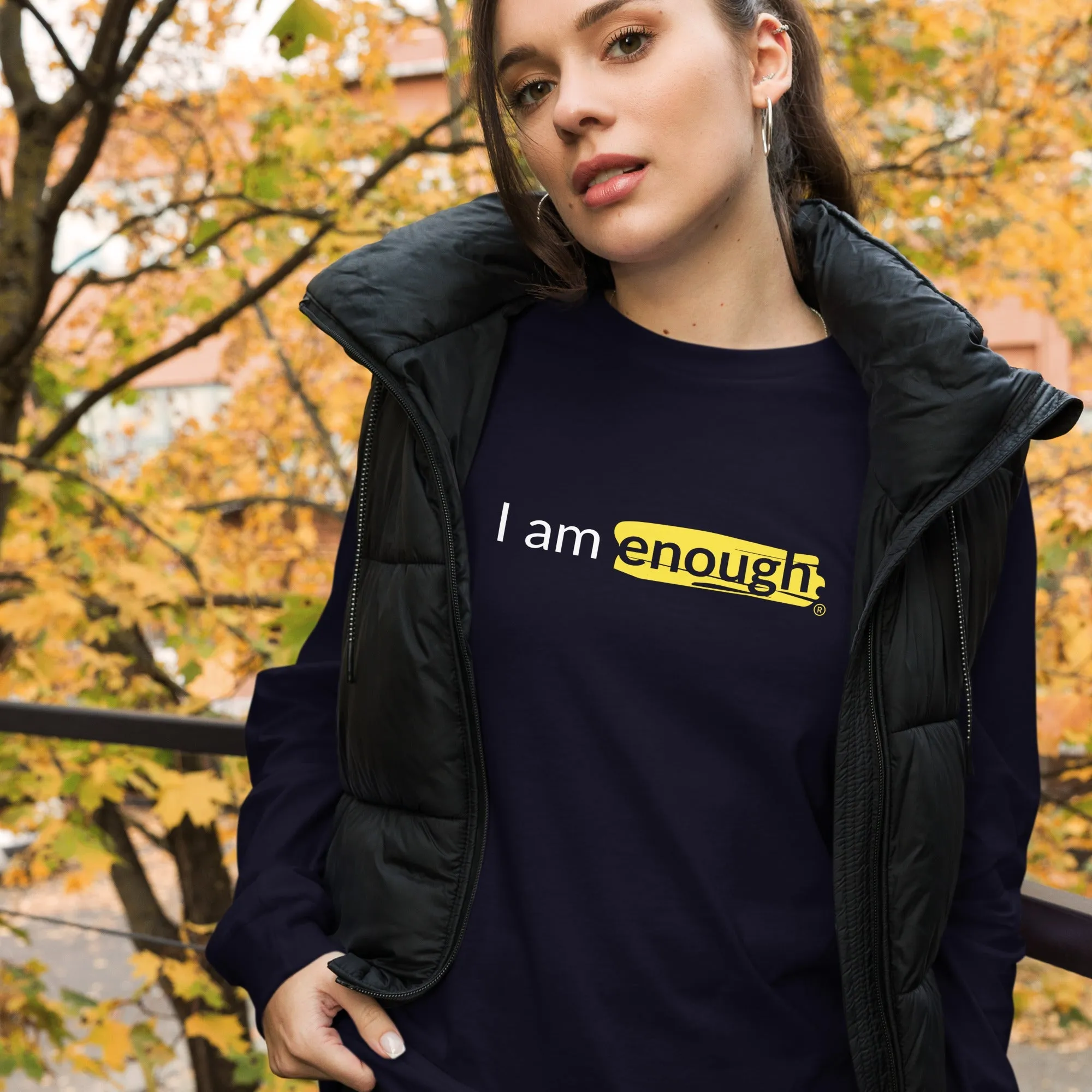 I AM ENOUGH ORIGINAL Long Sleeve Inspirational Message Shirt