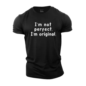 I'm Not Perfect I'm Original Cotton T-Shirt