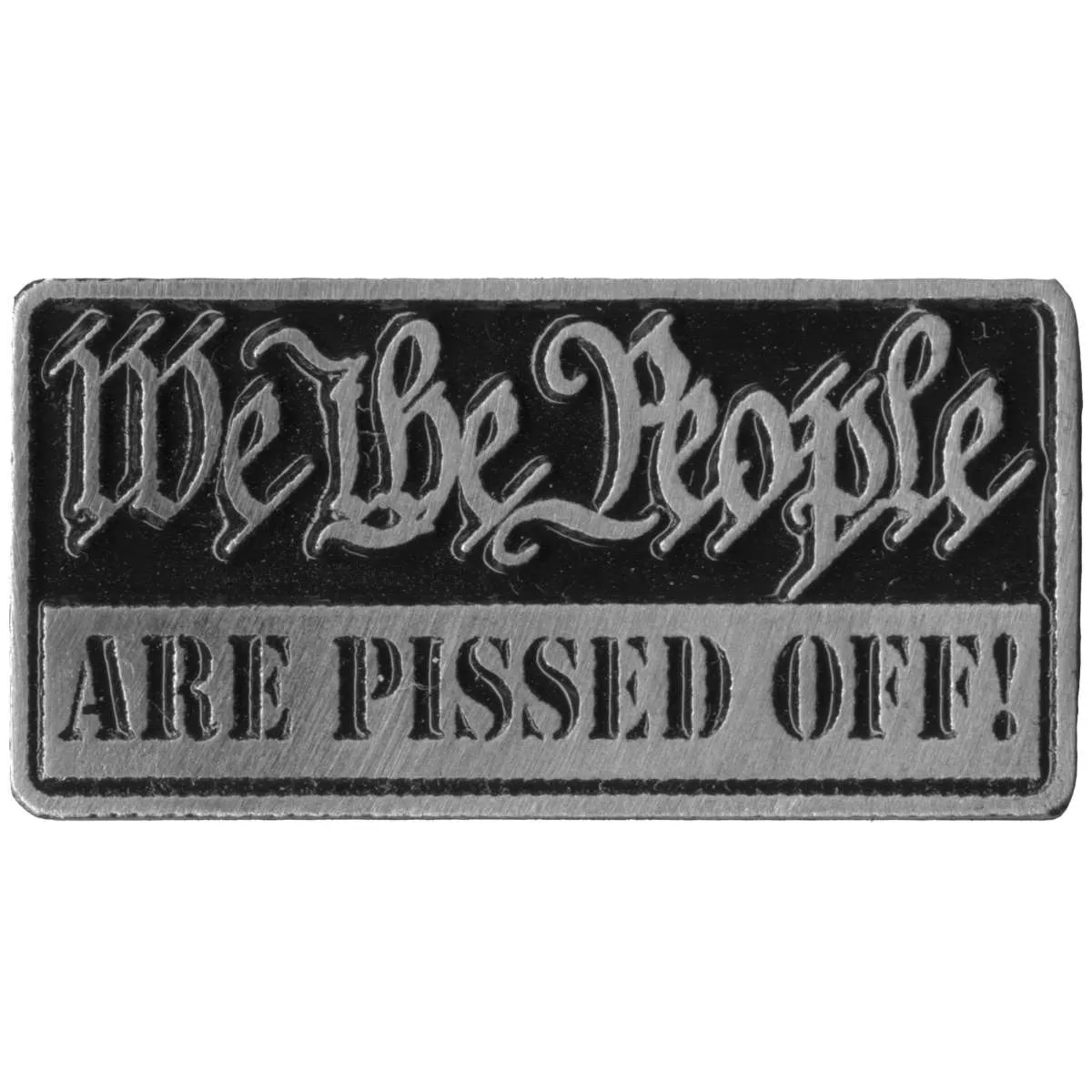 Milwaukee Leather MLP9284 We The People Are Pissed Off Pin For Jackets, Vest, Hats and Clothing