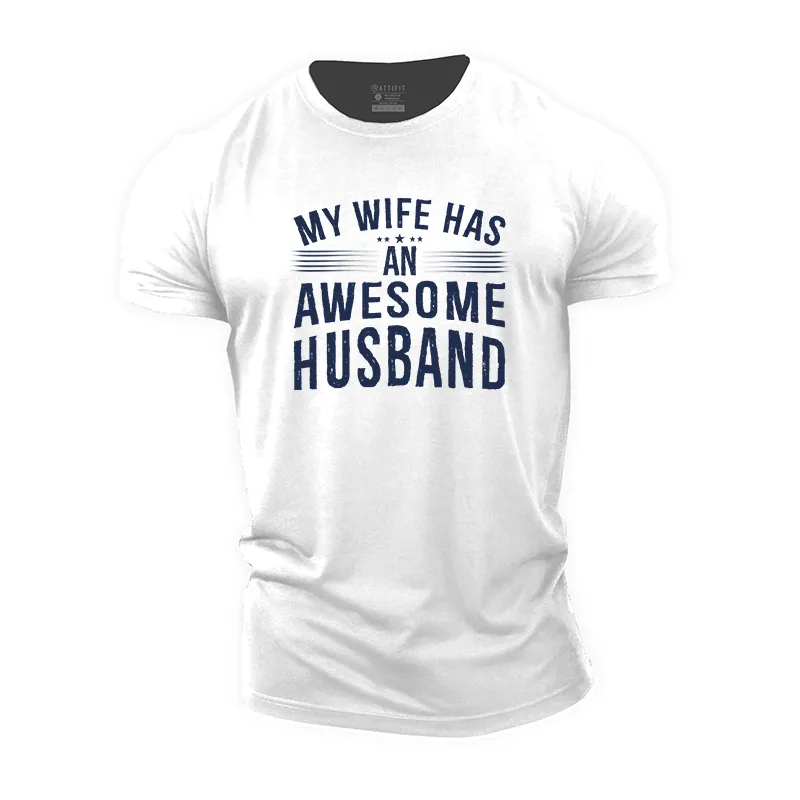 My Wife Has an Awesome Husband Cotton T-Shirt