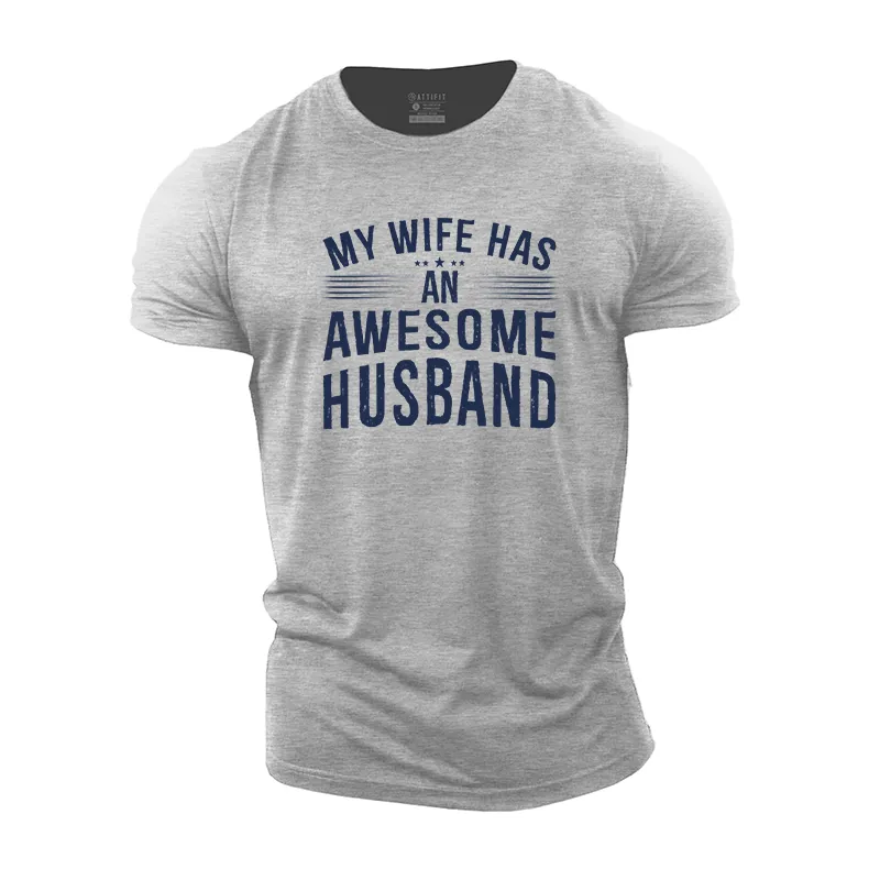 My Wife Has an Awesome Husband Cotton T-Shirt