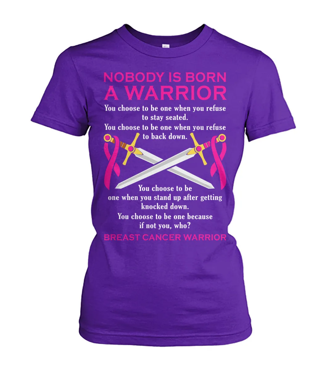 Nobody is Born a Warrior Shirts and Long Sleeves