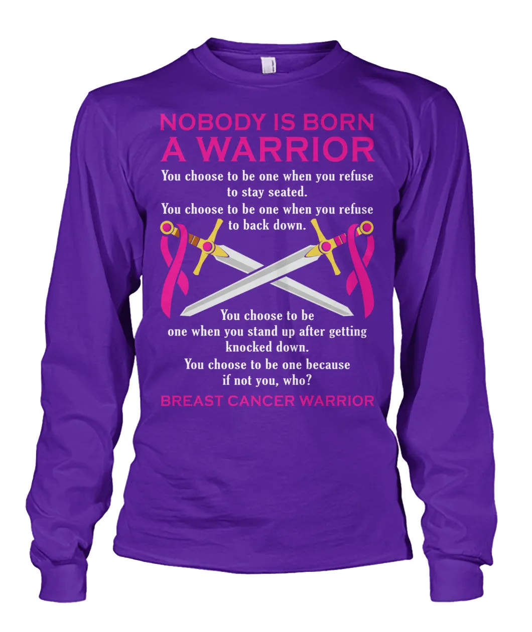 Nobody is Born a Warrior Shirts and Long Sleeves