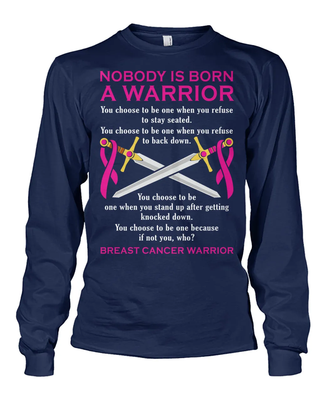 Nobody is Born a Warrior Shirts and Long Sleeves
