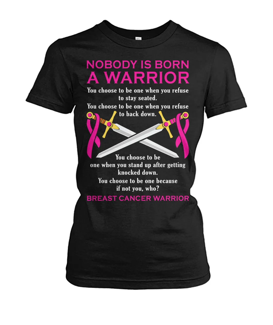 Nobody is Born a Warrior Shirts and Long Sleeves