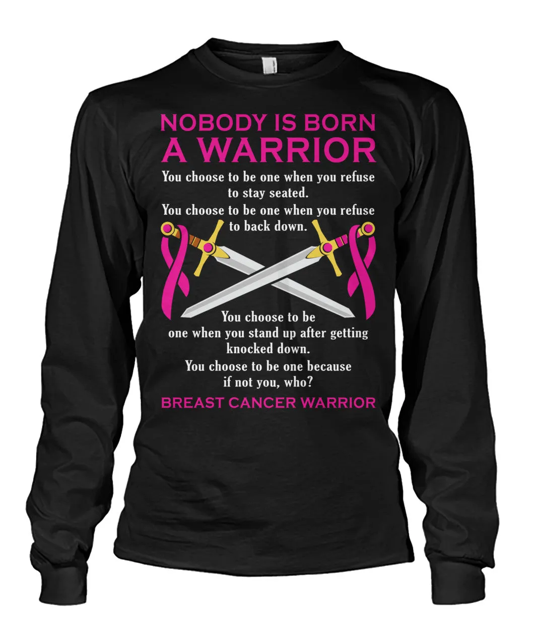 Nobody is Born a Warrior Shirts and Long Sleeves