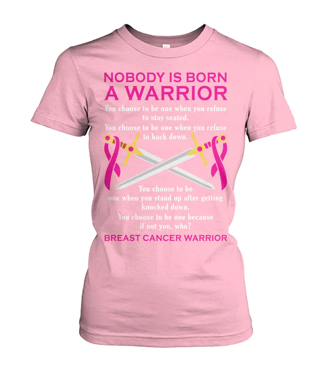 Nobody is Born a Warrior Shirts and Long Sleeves