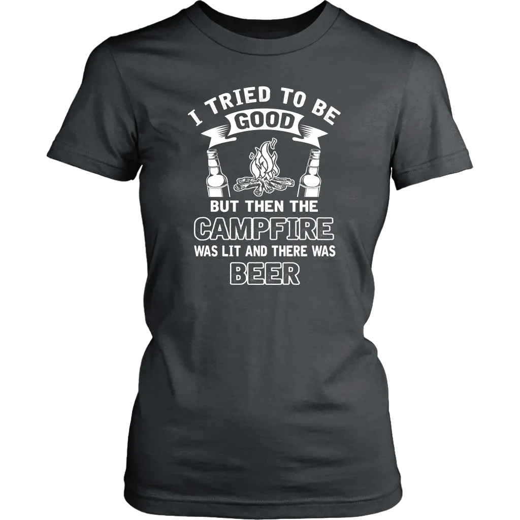 "I Tried To Be Good, But Then The Campfire Was Lit And There Was Beer"
