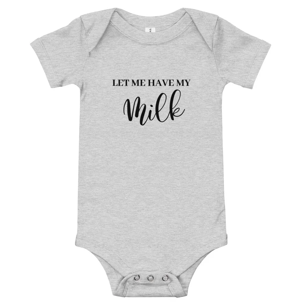 "Let me have my Milk" Baby Onesie
