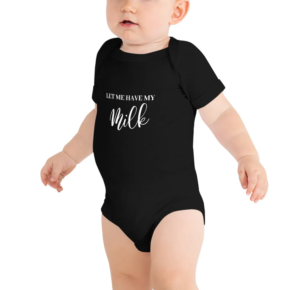 "Let me have my Milk" Baby Onesie
