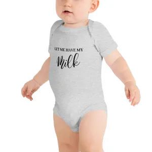 "Let me have my Milk" Baby Onesie