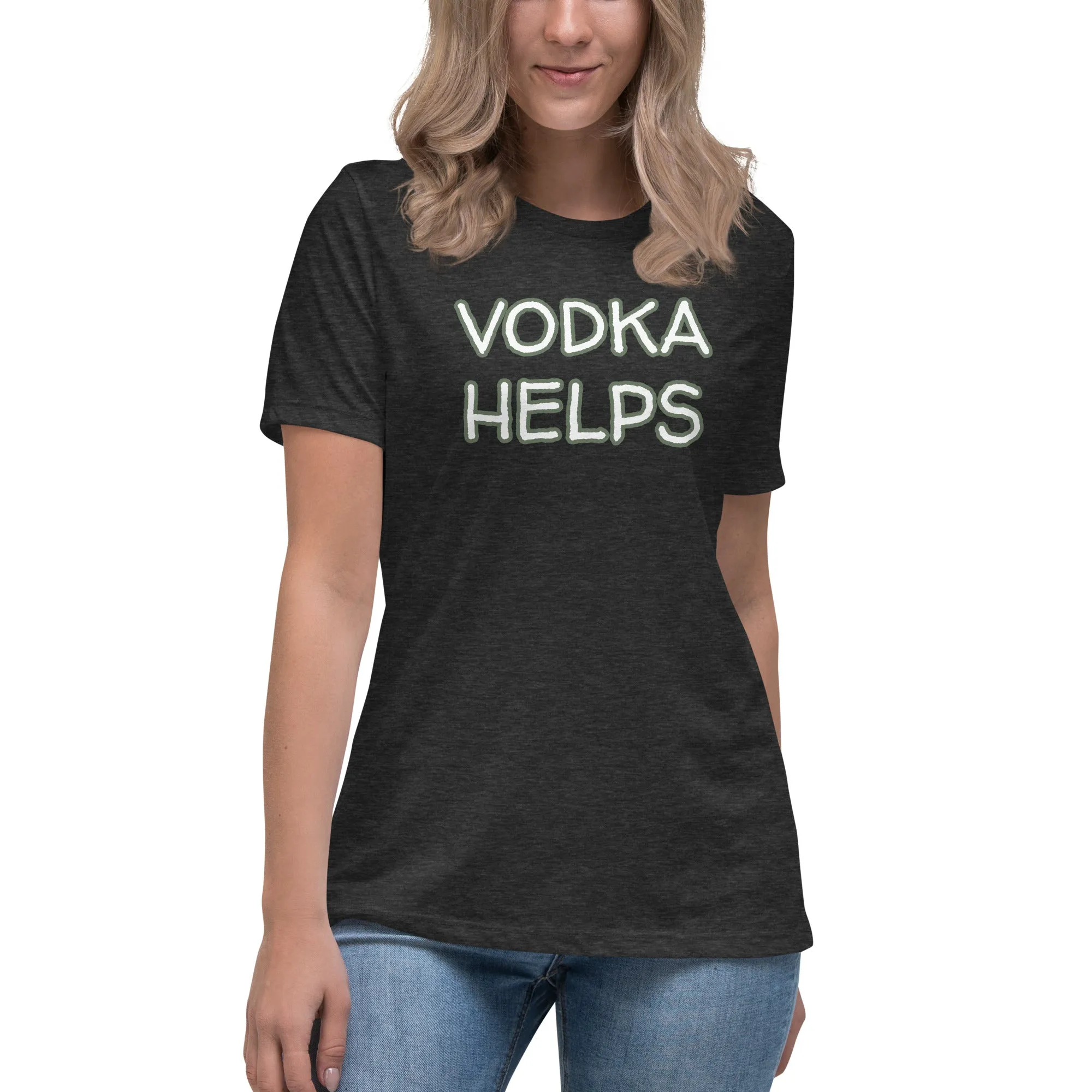 Vodka Helps Women's T-Shirt