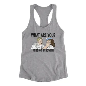 What Are You? An Idiot Sandwich Women's Racerback Tank