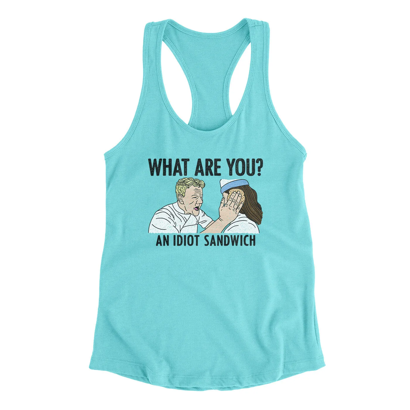 What Are You? An Idiot Sandwich Women's Racerback Tank
