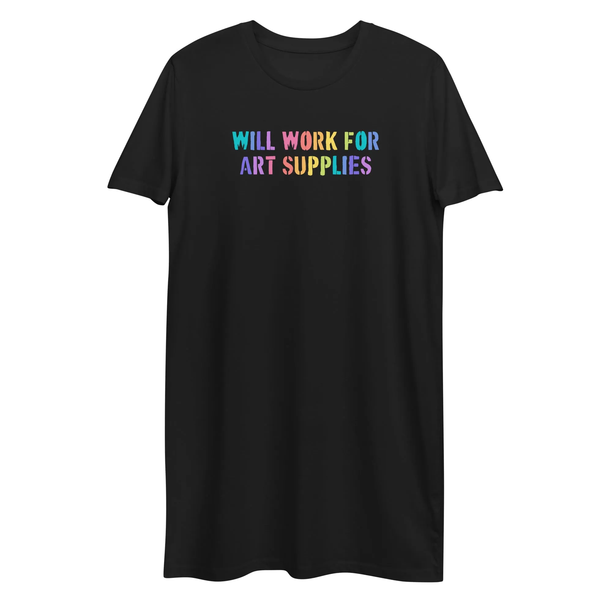 Will Work For Art Supplies Rainbow T-shirt Dress