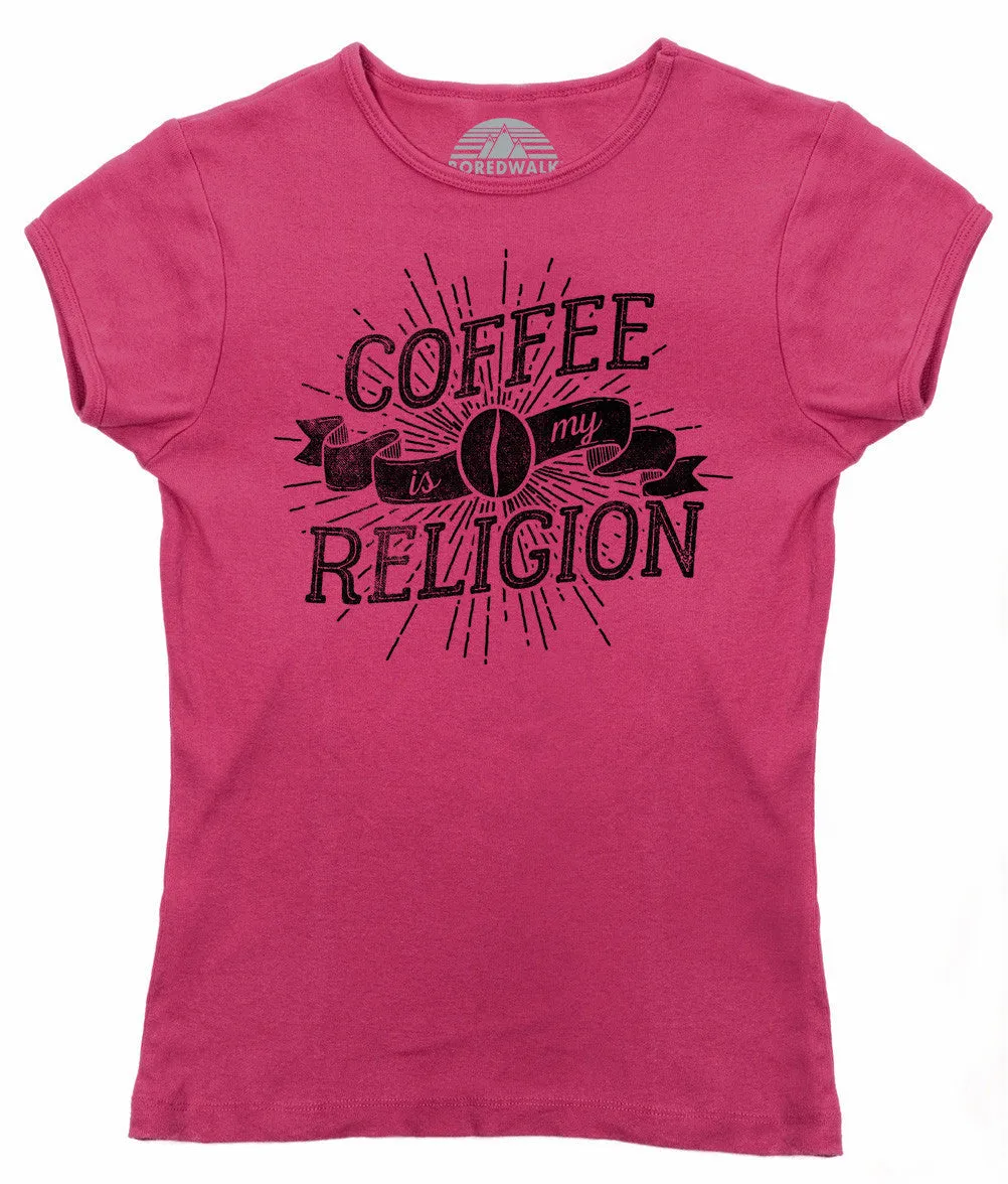 Women's Coffee Is My Religion T-Shirt