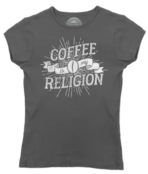 Women's Coffee Is My Religion T-Shirt