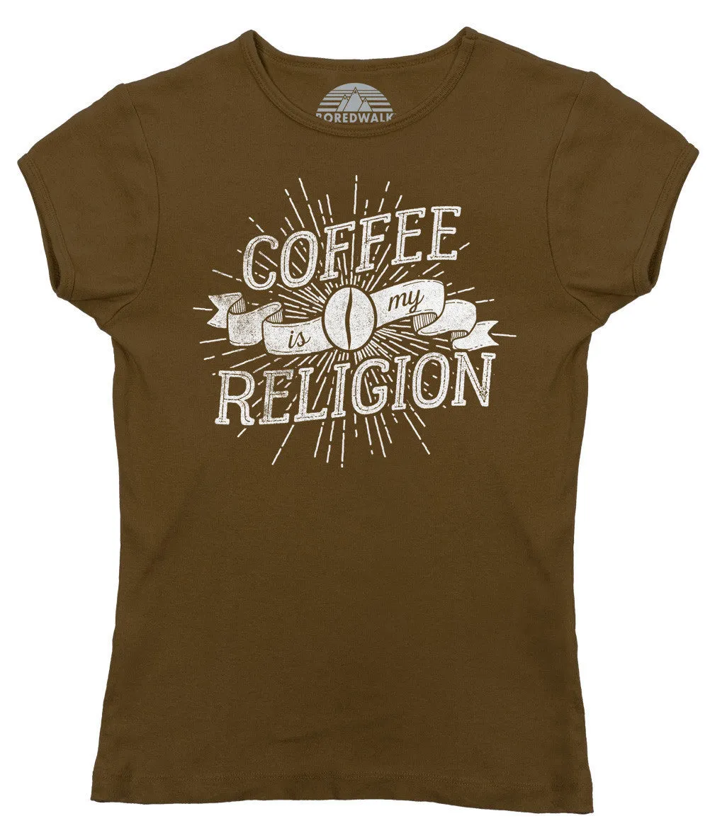 Women's Coffee Is My Religion T-Shirt