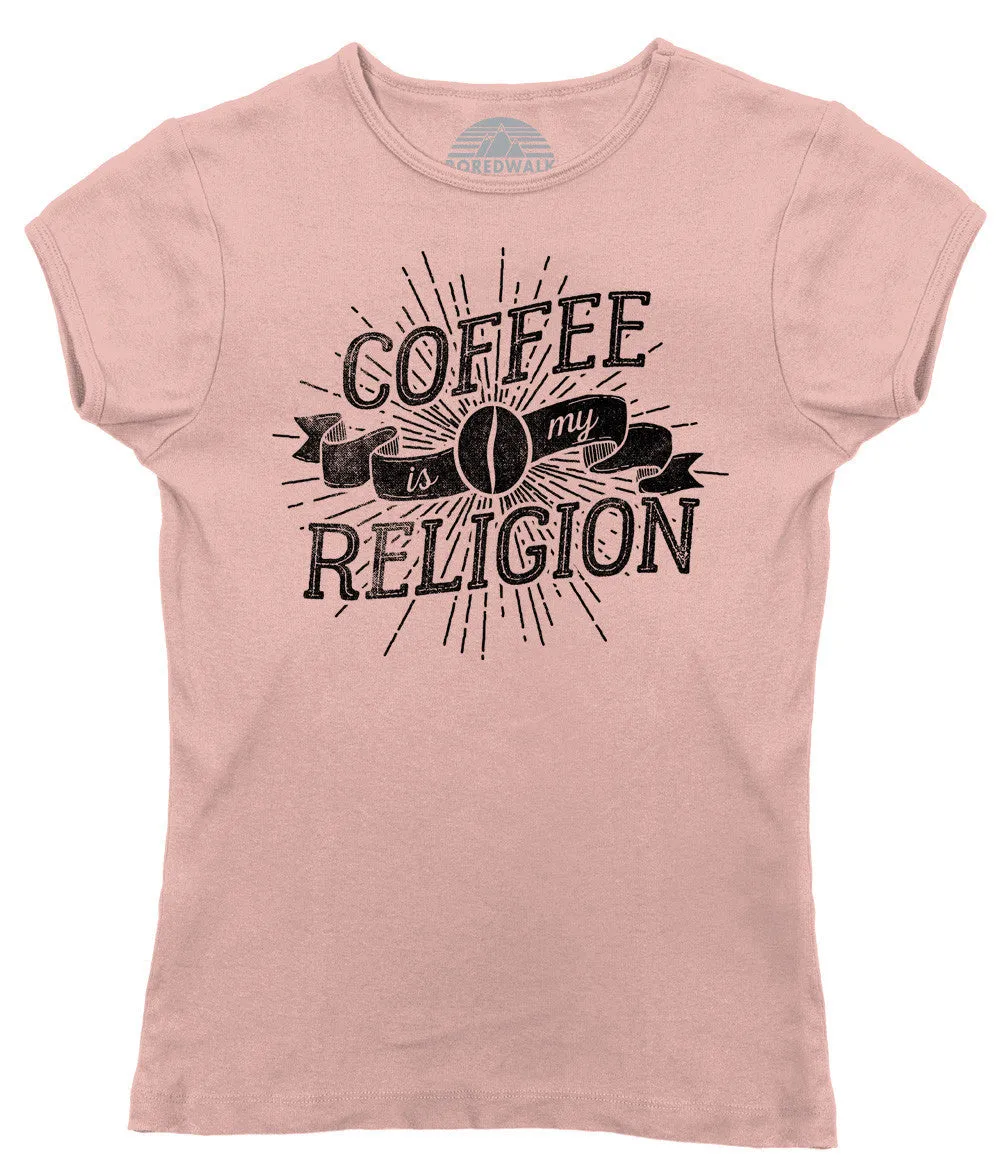 Women's Coffee Is My Religion T-Shirt