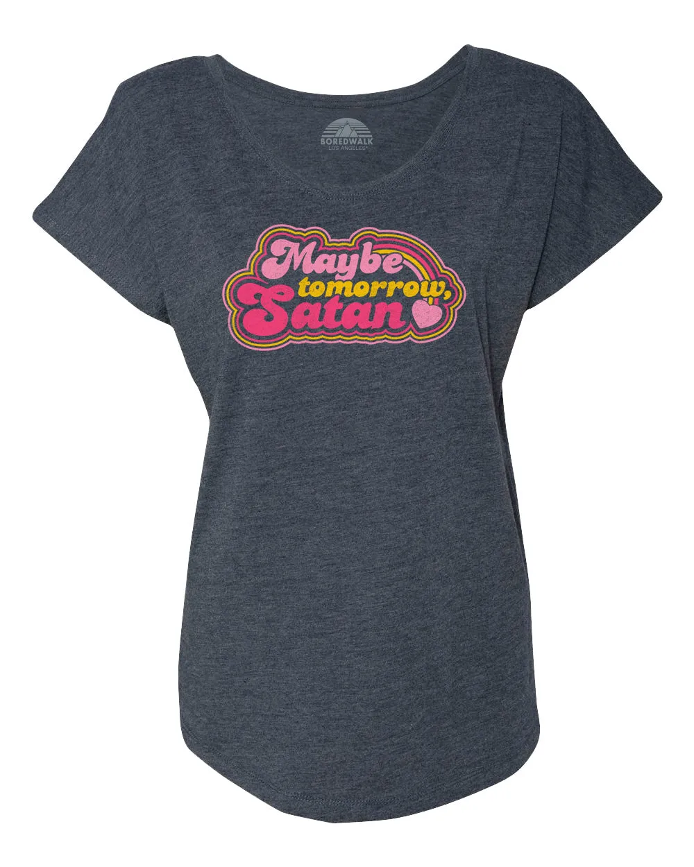 Women's Maybe Tomorrow Satan Scoop Neck T-Shirt