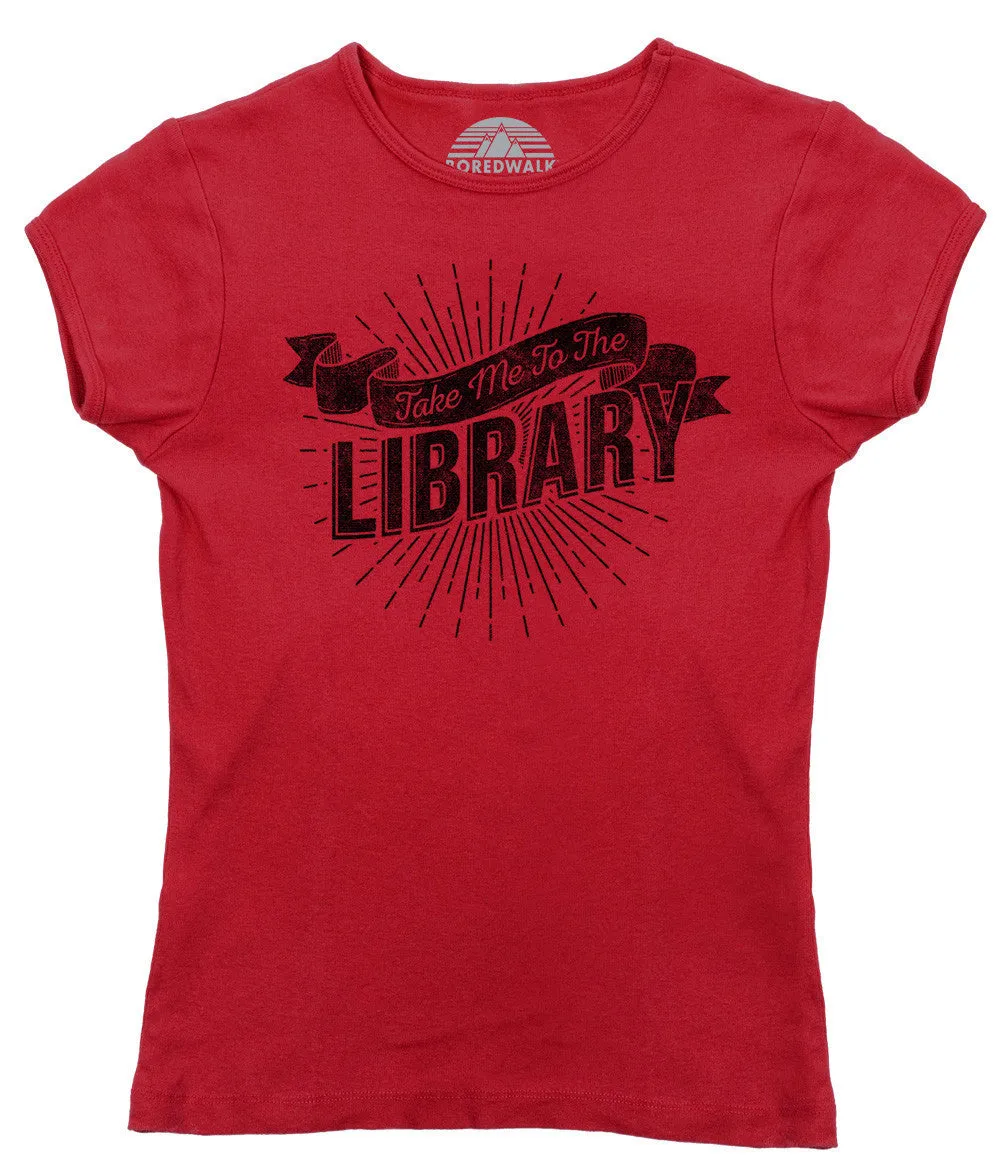 Women's Take Me To The Library T-Shirt